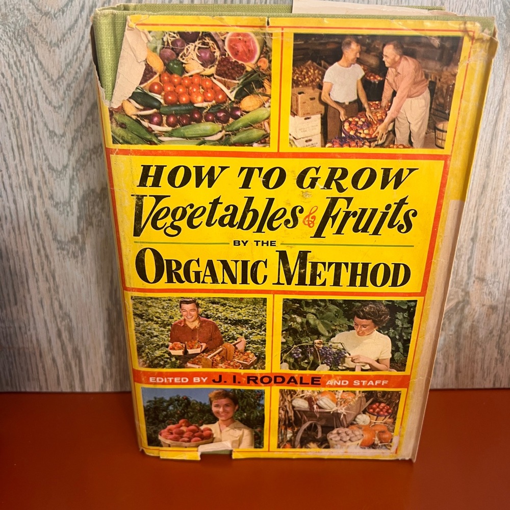 How to Grow Vegetables and Fruits by the Organic Method J.I. Rodale 1974 Vintage